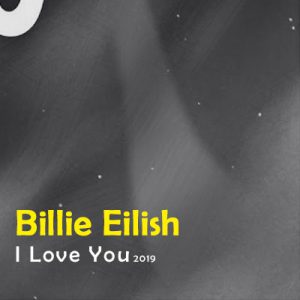 دانلود آهنگ Billie Eilish به نام I Love You
