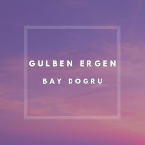 دانلود آهنگ Gülben Ergen به نام Bay Doğru