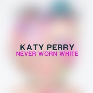 دانلود آهنگ Katy Perry به نام Never Worn White