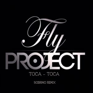 دانلود آهنگ Fly project به نام Toca Toca