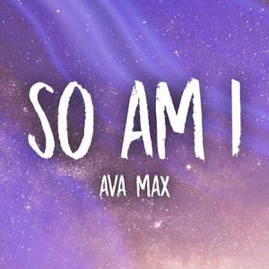 دانلود آهنگ Ava Max به نام So Am I