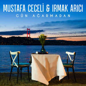 دانلود آهنگ Mustafa Ceceli و Irmak Arıcı به نام Gün Ağarmadan