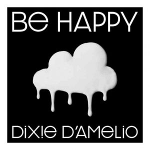 دانلود آهنگ Dixie D’Amelio به نام Be Happy