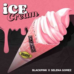 دانلود آهنگ BLACKPINK و Selena Gomez به نام Ice Cream